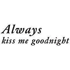 Nálepka na stenu Text - Always kiss me goodnight _ttx19