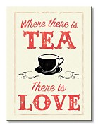 Where There is Tea There is Love - Obraz WDC90697